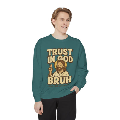 Trust in God Bruh Sweatshirt no hood