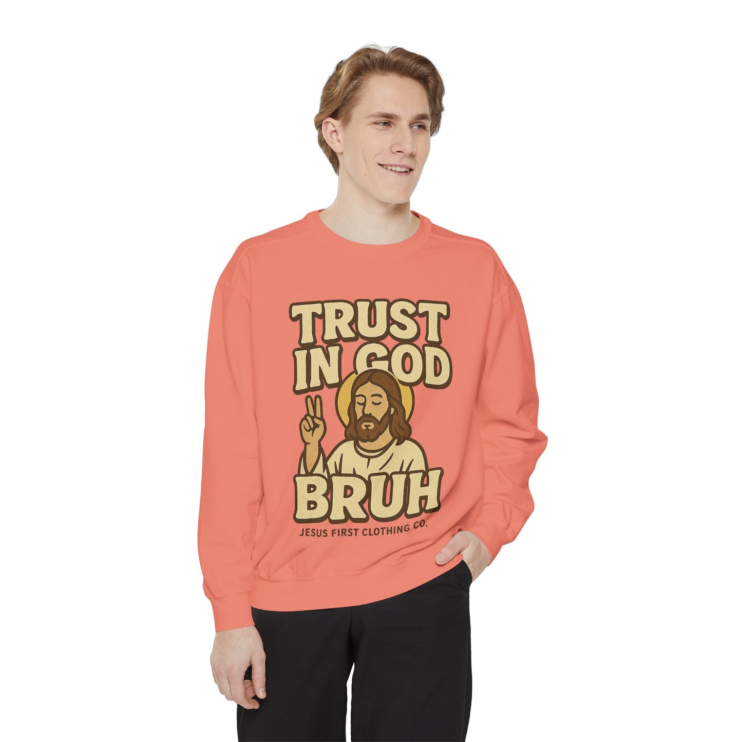 Trust in God Bruh Sweatshirt no hood