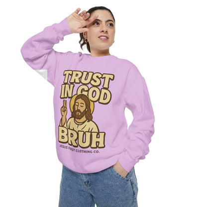 Trust in God Bruh Sweatshirt no hood