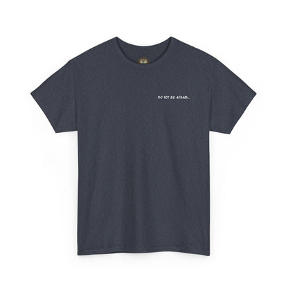 Unisex Heavy Cotton Tee - 'Do Not Be Afraid'