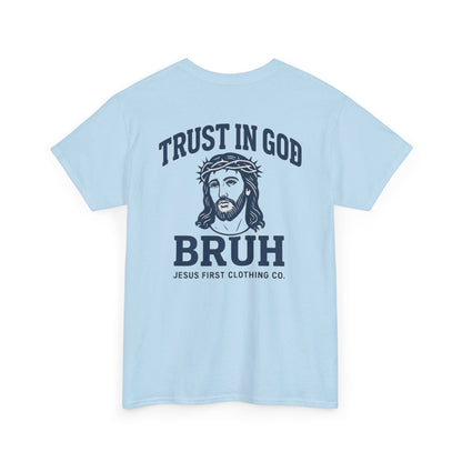 Trust in God BRUH T-Shirt