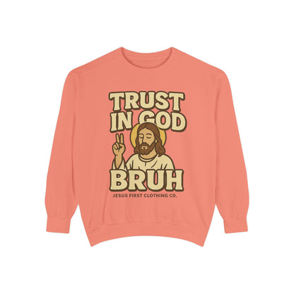 Trust in God Bruh Sweatshirt no hood