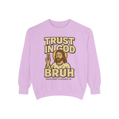 Trust in God Bruh Sweatshirt no hood
