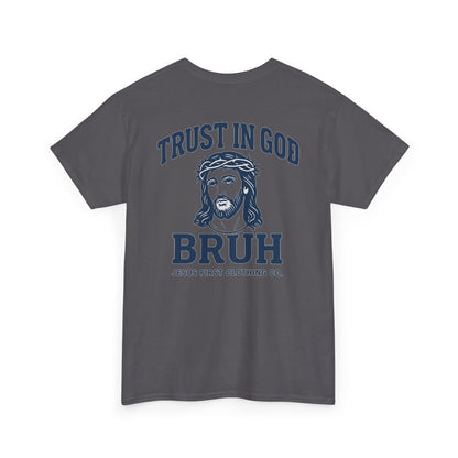 Trust in God BRUH T-Shirt