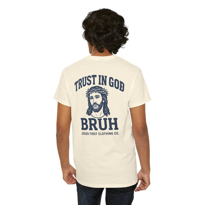 Trust in God BRUH T-Shirt
