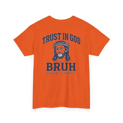 Trust in God BRUH T-Shirt