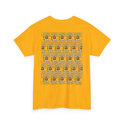 Trust in GOD, Bruh T‑Shirt