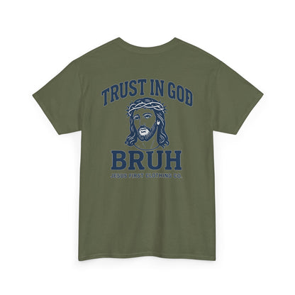Trust in God BRUH T-Shirt