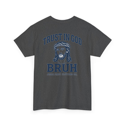 Trust in God BRUH T-Shirt