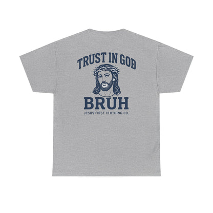 Trust in God BRUH T-Shirt