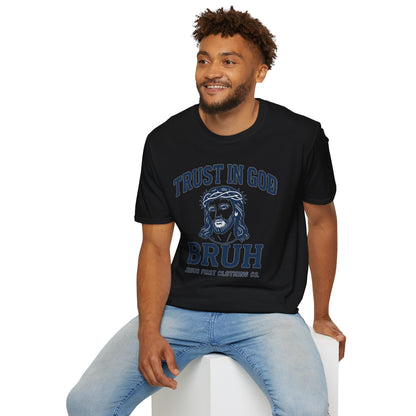 Trust in God Bruh Soft T-Shirt