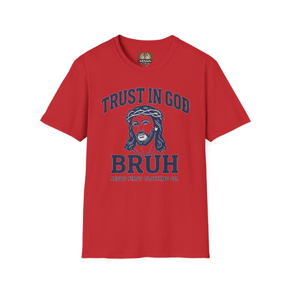Trust in God Bruh Soft T-Shirt