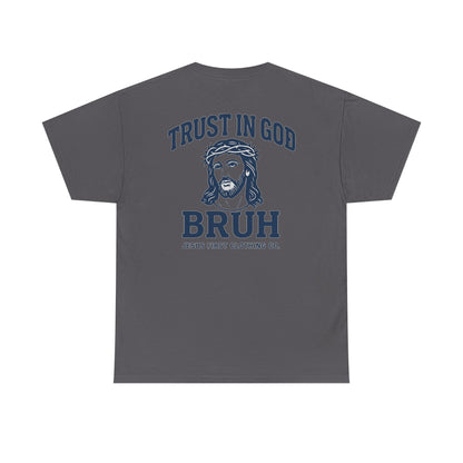 Trust in God BRUH T-Shirt