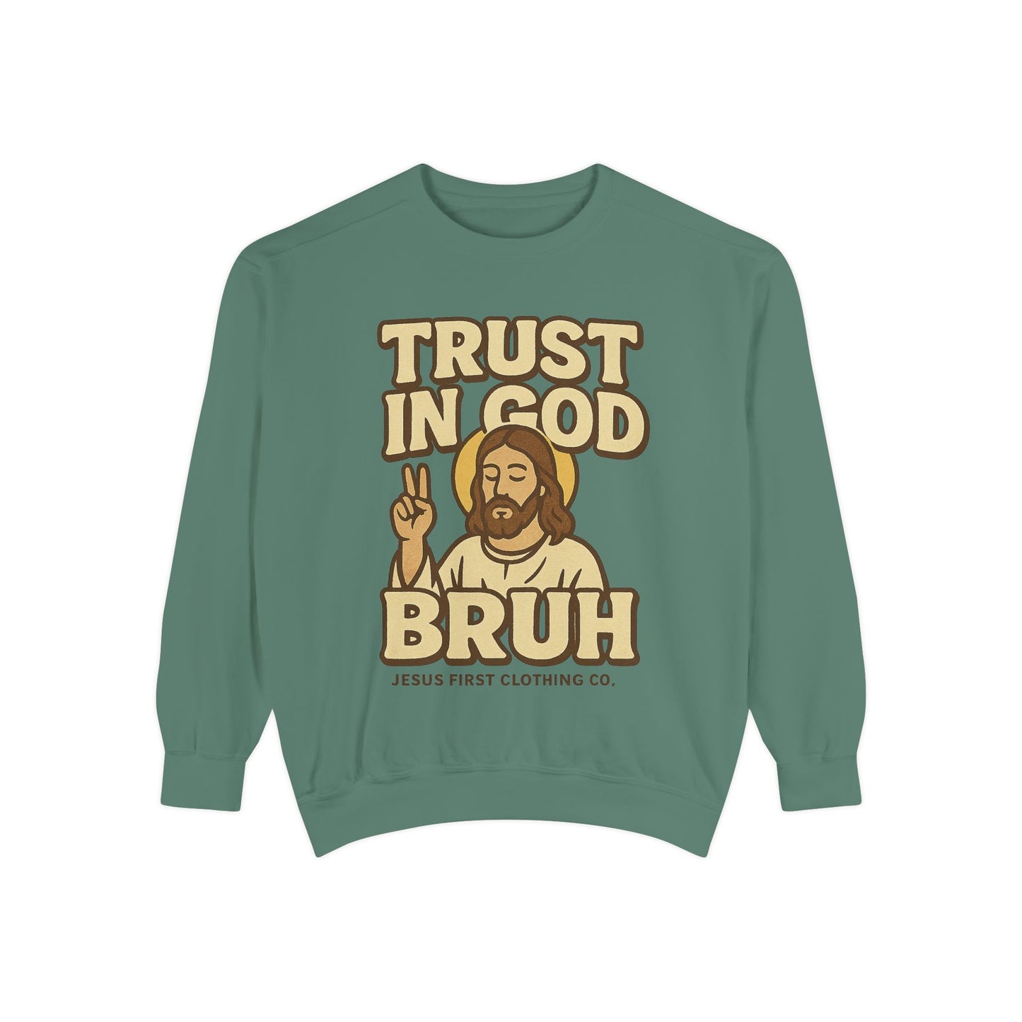 Trust in God Bruh Sweatshirt no hood