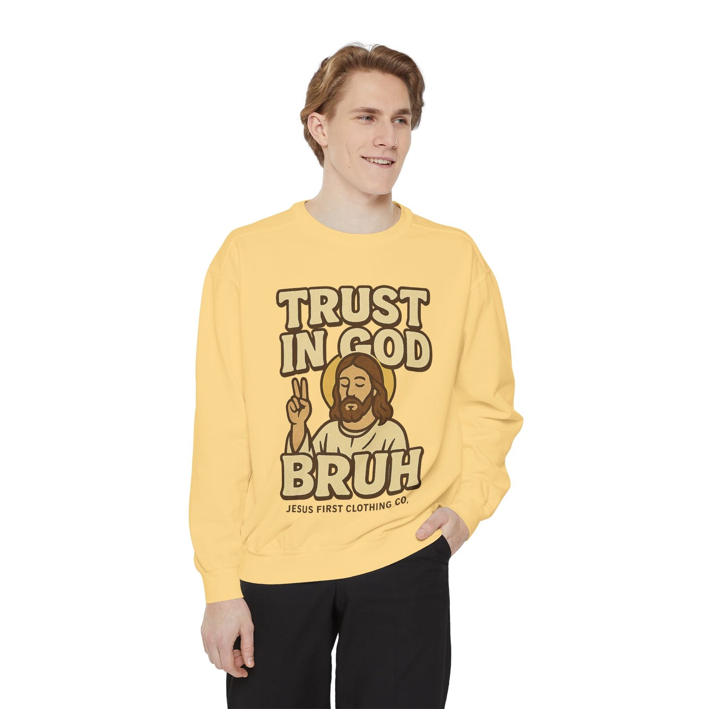 Trust in God Bruh Sweatshirt no hood