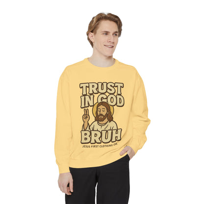 Trust in God Bruh Sweatshirt no hood